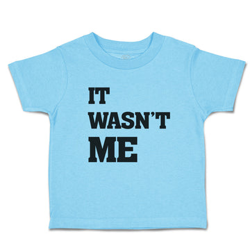 Cute Toddler Clothes It Wasn'T Me Toddler Shirt Baby Clothes Cotton