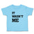 Cute Toddler Clothes It Wasn'T Me Toddler Shirt Baby Clothes Cotton