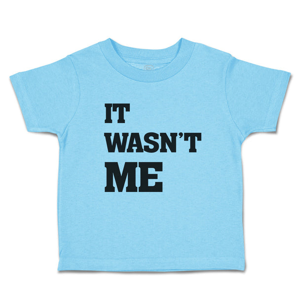 Cute Toddler Clothes It Wasn'T Me Toddler Shirt Baby Clothes Cotton