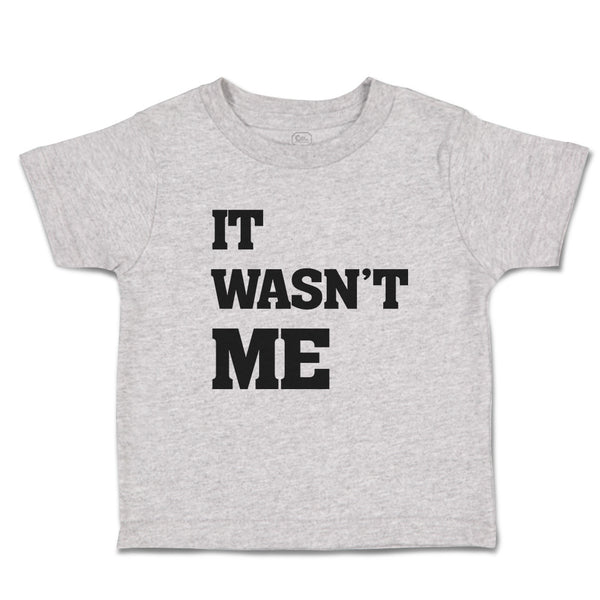 Cute Toddler Clothes It Wasn'T Me Toddler Shirt Baby Clothes Cotton