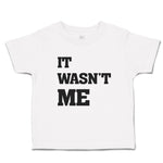 Cute Toddler Clothes It Wasn'T Me Toddler Shirt Baby Clothes Cotton