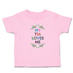 Toddler Clothes My Tia Loves Me with Flower Wreath Toddler Shirt Cotton