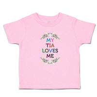 Toddler Clothes My Tia Loves Me with Flower Wreath Toddler Shirt Cotton