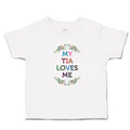 Toddler Clothes My Tia Loves Me with Flower Wreath Toddler Shirt Cotton