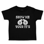 Cute Toddler Clothes Show Me Your Tt's Toddler Shirt Baby Clothes Cotton