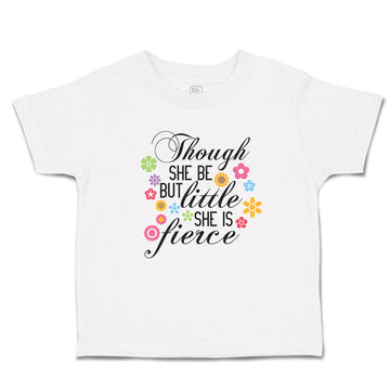 Toddler Girl Clothes Though She Be but Little She Is Fierce with Flowers Design