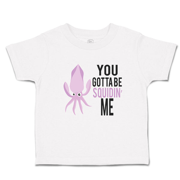 Toddler Girl Clothes You Gotta Be Squidin' Me An Squid with Big Eyes Cotton