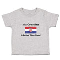 Cute Toddler Clothes 1 2 Croatian Is Better than None! Flag of Croatian Cotton