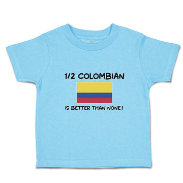Cute Toddler Clothes 1 2 Colombian Is Better than None! Flag of Colombian Cotton
