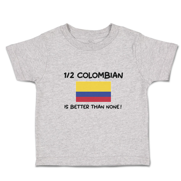 Cute Toddler Clothes 1 2 Colombian Is Better than None! Flag of Colombian Cotton