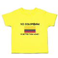 Cute Toddler Clothes 1 2 Colombian Is Better than None! Flag of Colombian Cotton