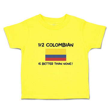 Cute Toddler Clothes 1 2 Colombian Is Better than None! Flag of Colombian Cotton