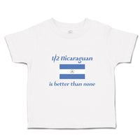 Cute Toddler Clothes Nicaraguan Is Better than None National Flag Usa Cotton