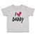 Toddler Clothes I Love Daddy Toddler Shirt Baby Clothes Cotton