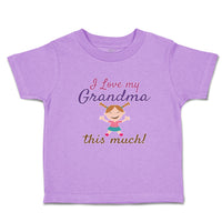 Toddler Clothes I Love My Grandma This Much Toddler Shirt Baby Clothes Cotton