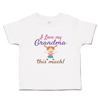 Toddler Clothes I Love My Grandma This Much Toddler Shirt Baby Clothes Cotton