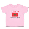 Toddler Clothes I Love My Moroccan Dad and An National Flag Toddler Shirt Cotton