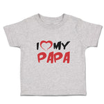 Toddler Clothes I Love My Papa Toddler Shirt Baby Clothes Cotton