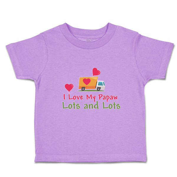 Toddler Clothes I Love My Papaw Lots and Lots Toddler Shirt Baby Clothes Cotton