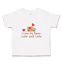 Toddler Clothes I Love My Papaw Lots and Lots Toddler Shirt Baby Clothes Cotton