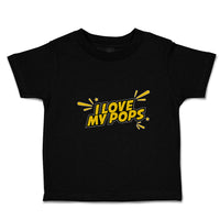 Toddler Clothes I Love My Pops Toddler Shirt Baby Clothes Cotton