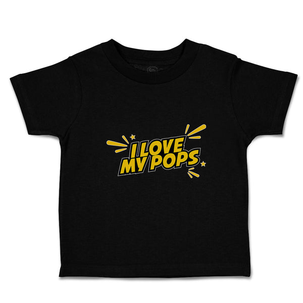 Toddler Clothes I Love My Pops Toddler Shirt Baby Clothes Cotton