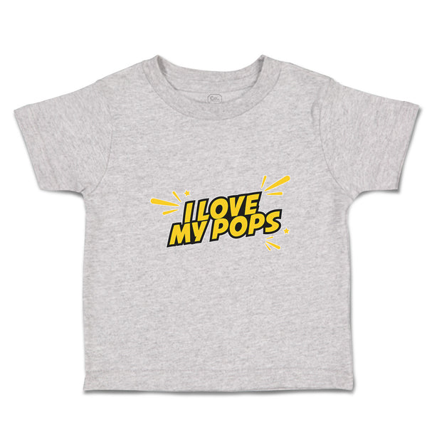 Toddler Clothes I Love My Pops Toddler Shirt Baby Clothes Cotton