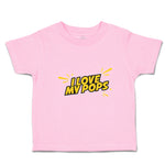 Toddler Clothes I Love My Pops Toddler Shirt Baby Clothes Cotton
