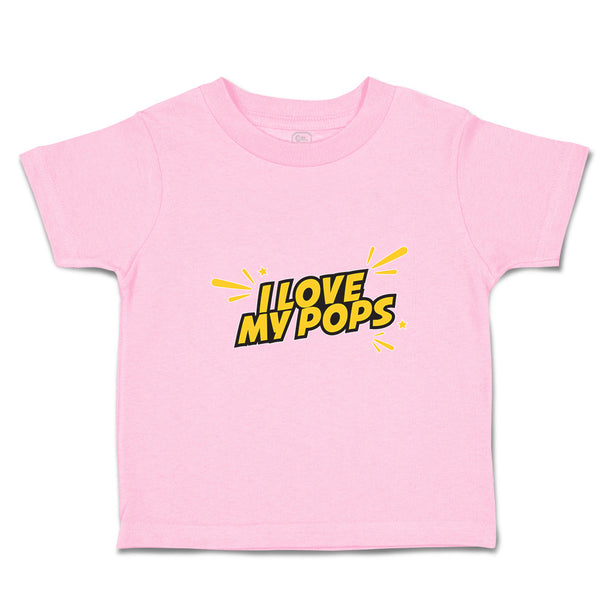 Toddler Clothes I Love My Pops Toddler Shirt Baby Clothes Cotton