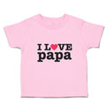 Toddler Clothes I Love Papa Toddler Shirt Baby Clothes Cotton