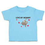 Toddler Clothes Love My Mommy Sloth's Love Toddler Shirt Baby Clothes Cotton