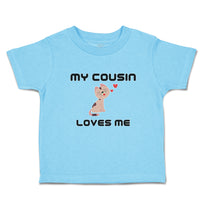 Toddler Clothes My Cousin Loves Me Toddler Shirt Baby Clothes Cotton