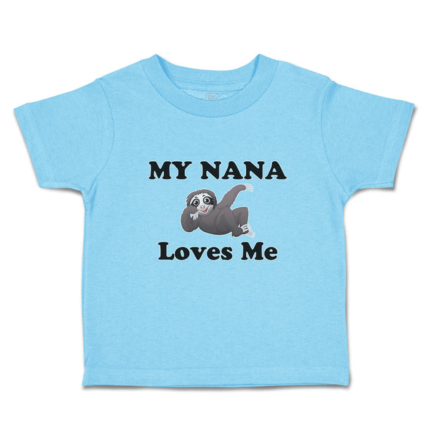 Toddler Clothes My Nana Loves Me An Lazy Sloth Sitting and Looking Bored Cotton