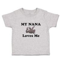 Toddler Clothes My Nana Loves Me An Lazy Sloth Sitting and Looking Bored Cotton