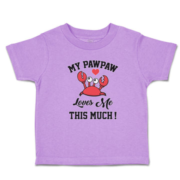 Toddler Clothes My Pawpaw Loves Me This Much! An Sealife Crab with Big Eyes