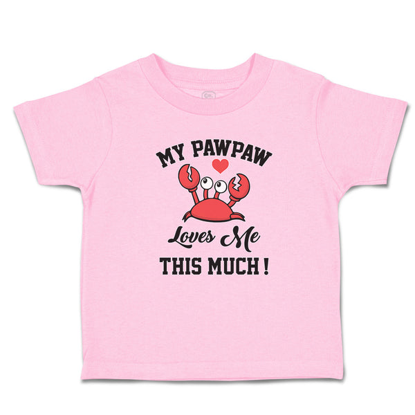 Toddler Clothes My Pawpaw Loves Me This Much! An Sealife Crab with Big Eyes