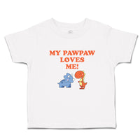 Toddler Clothes My Pawpaw Loves Me! Tyrannosaurus Rex and Triceratops Dinosaur