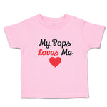 Toddler Clothes My Pops Loves Me Toddler Shirt Baby Clothes Cotton