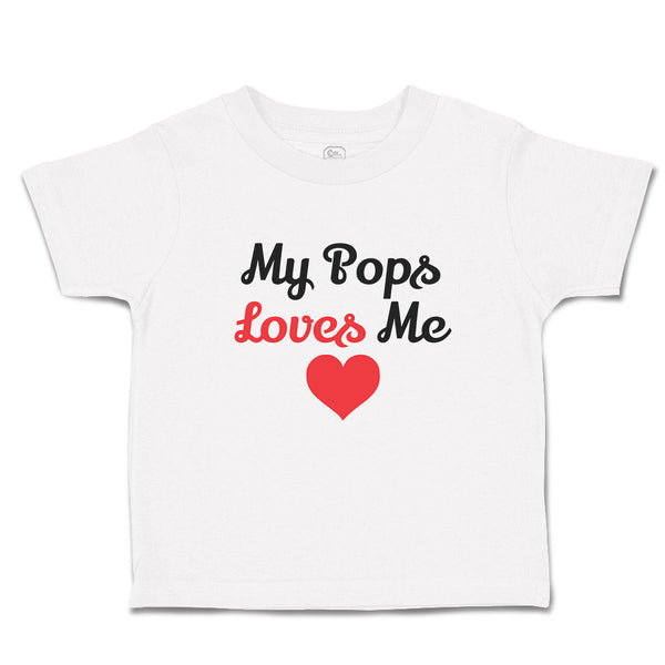 Toddler Clothes My Pops Loves Me Toddler Shirt Baby Clothes Cotton