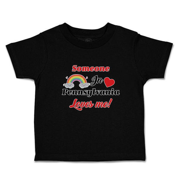 Toddler Clothes Someone in Pennsylvania Loves Me! Toddler Shirt Cotton