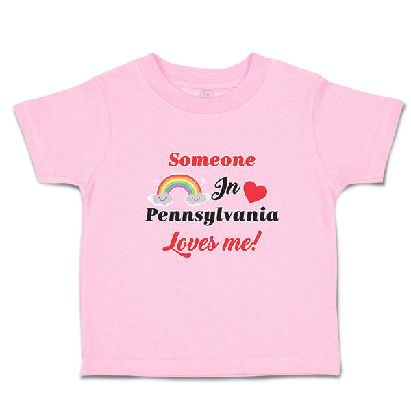 Toddler Clothes Someone in Pennsylvania Loves Me! Toddler Shirt Cotton