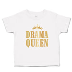 Toddler Girl Clothes Drama Queen with Golden Crown Toddler Shirt Cotton