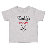 Toddler Clothes Daddy S A Fan Hockey Family & Friends Dad Toddler Shirt Cotton