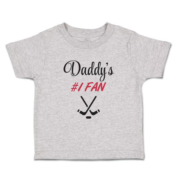 Toddler Clothes Daddy S A Fan Hockey Family & Friends Dad Toddler Shirt Cotton