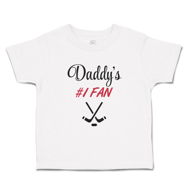 Toddler Clothes Daddy S A Fan Hockey Family & Friends Dad Toddler Shirt Cotton