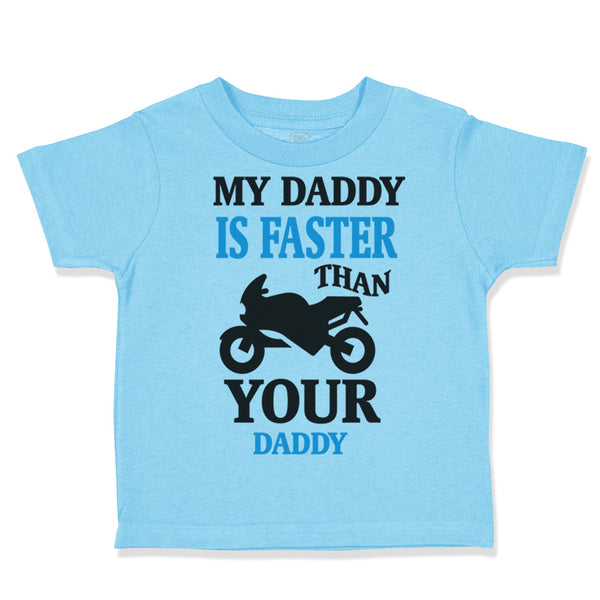 Toddler Clothes My Daddy Is Faster than Your Daddy Car Racing Dad Father's Day