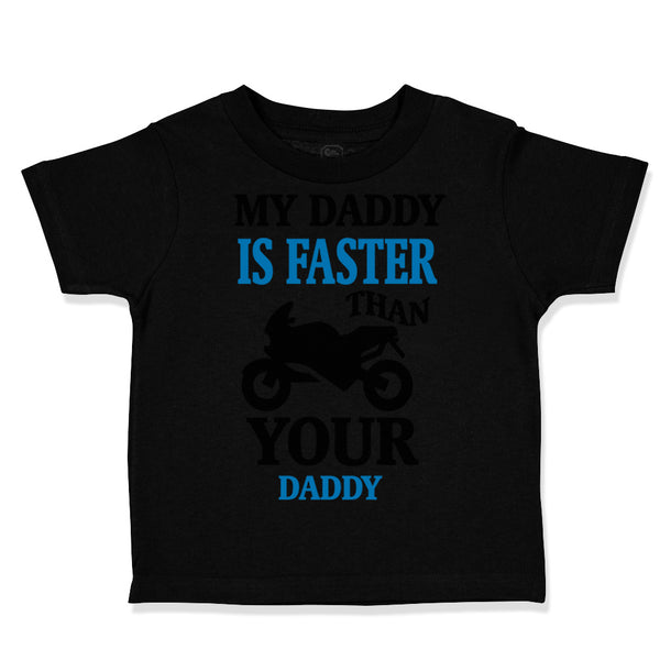 Toddler Clothes My Daddy Is Faster than Your Daddy Car Racing Dad Father's Day