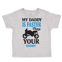 Toddler Clothes My Daddy Is Faster than Your Daddy Car Racing Dad Father's Day