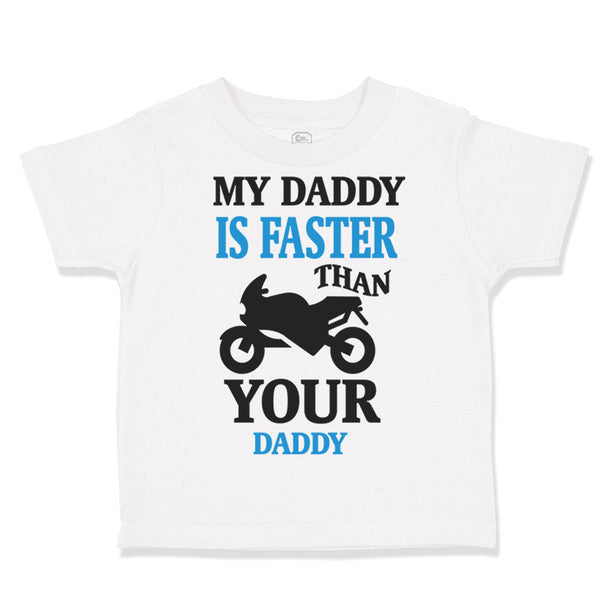 Toddler Clothes My Daddy Is Faster than Your Daddy Car Racing Dad Father's Day