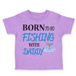 Toddler Clothes Born to Fishing with Daddy Fisherman Father's Day B Cotton